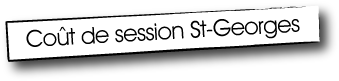Coût de session St-Georges